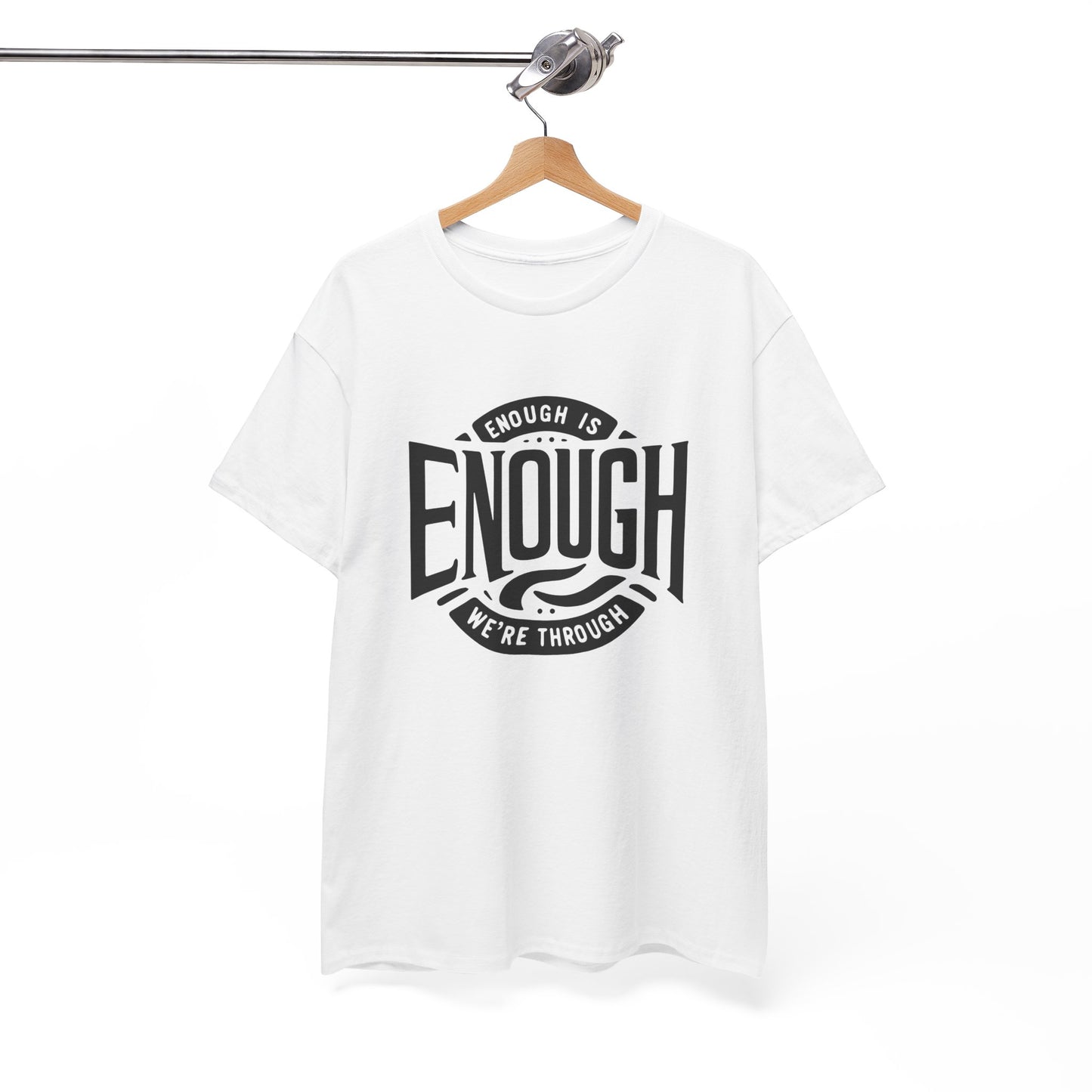 T-shirt: Enough