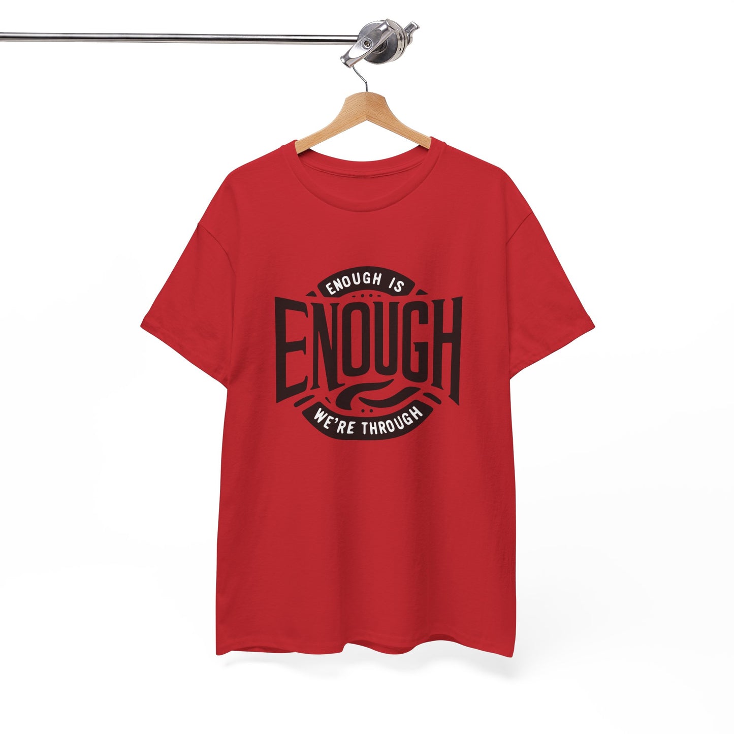 T-shirt: Enough