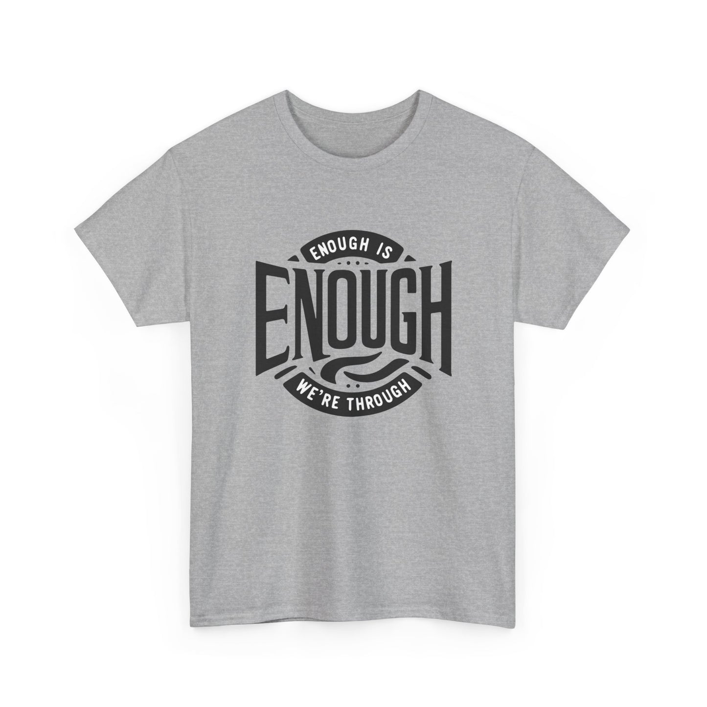 T-shirt: Enough