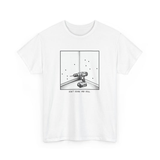 T-shirt: Drink and Drill