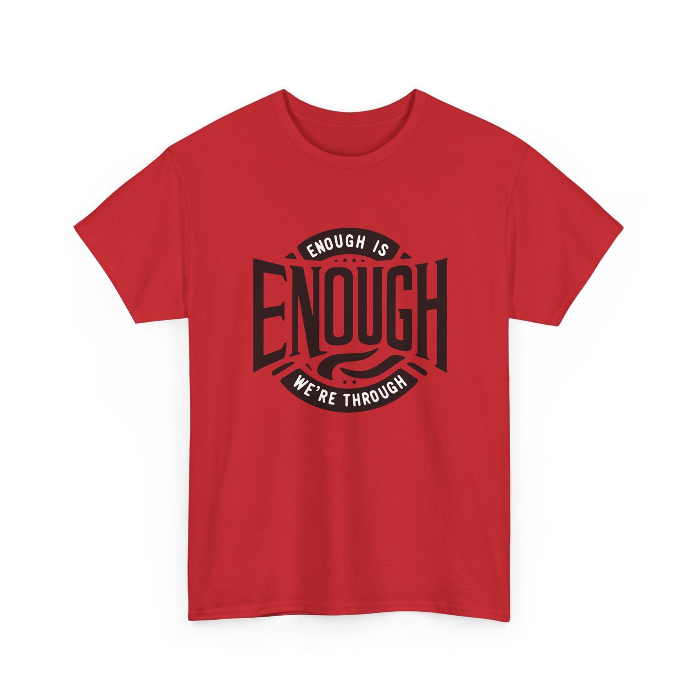 T-shirt: Enough