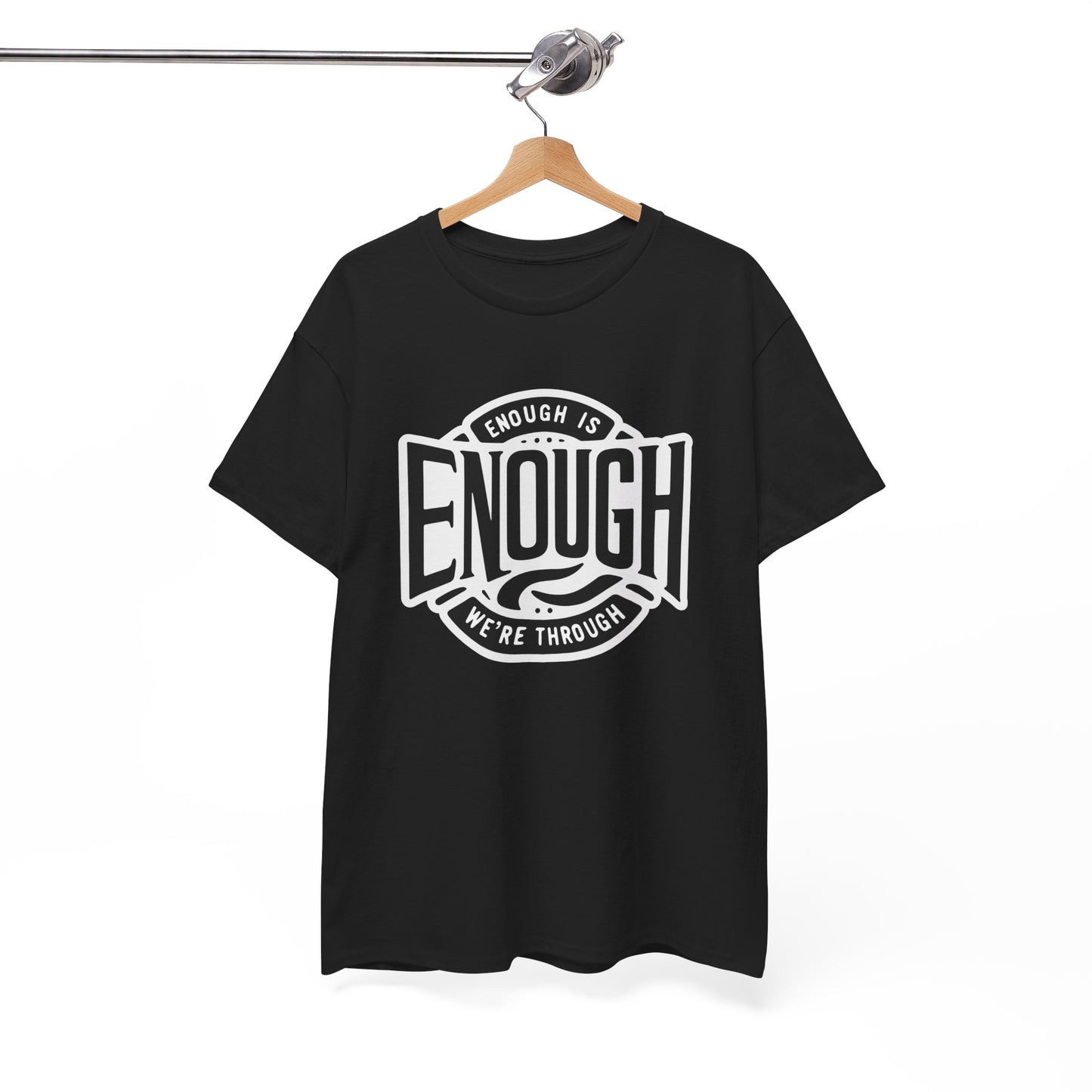 T-shirt: Enough