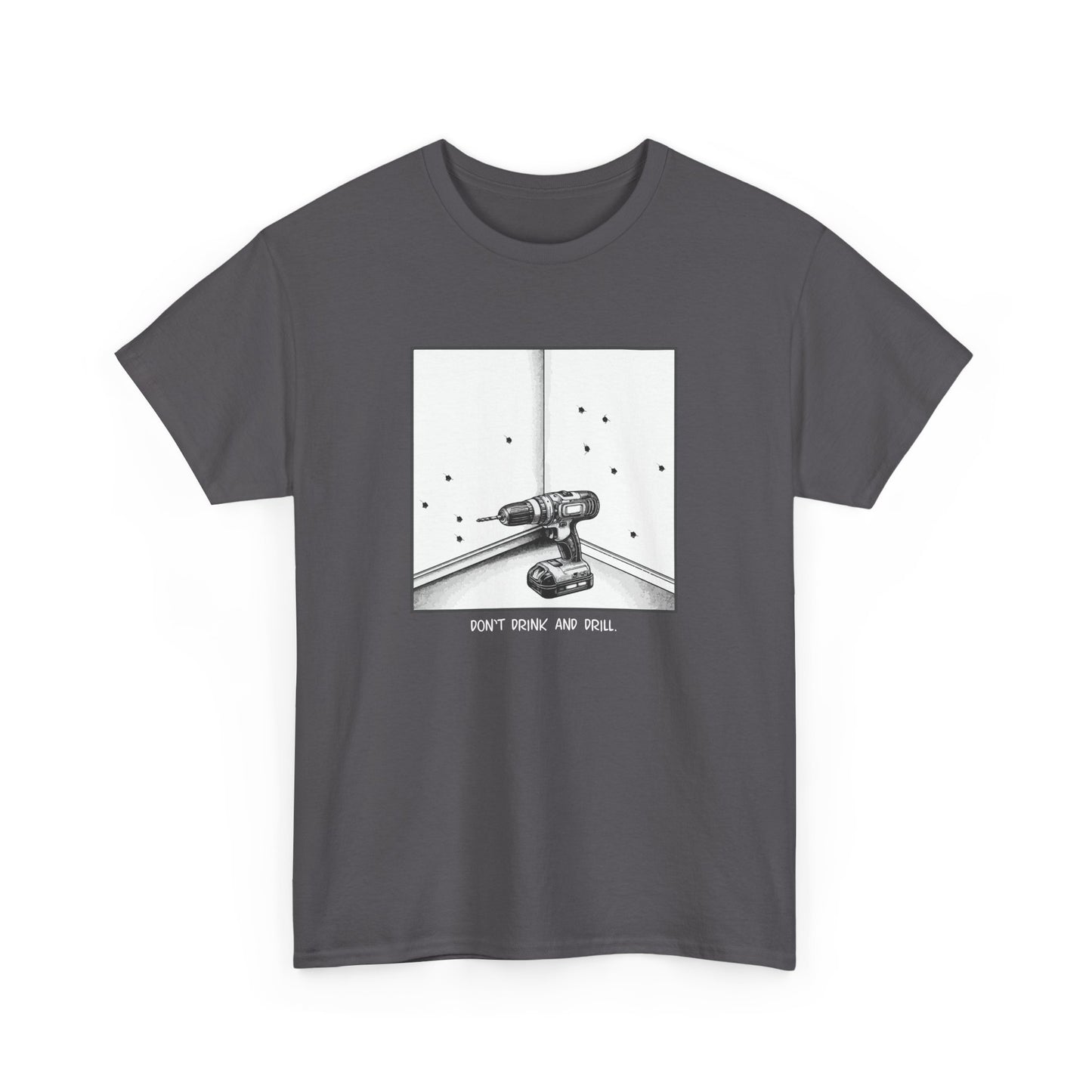 T-shirt: Drink and Drill