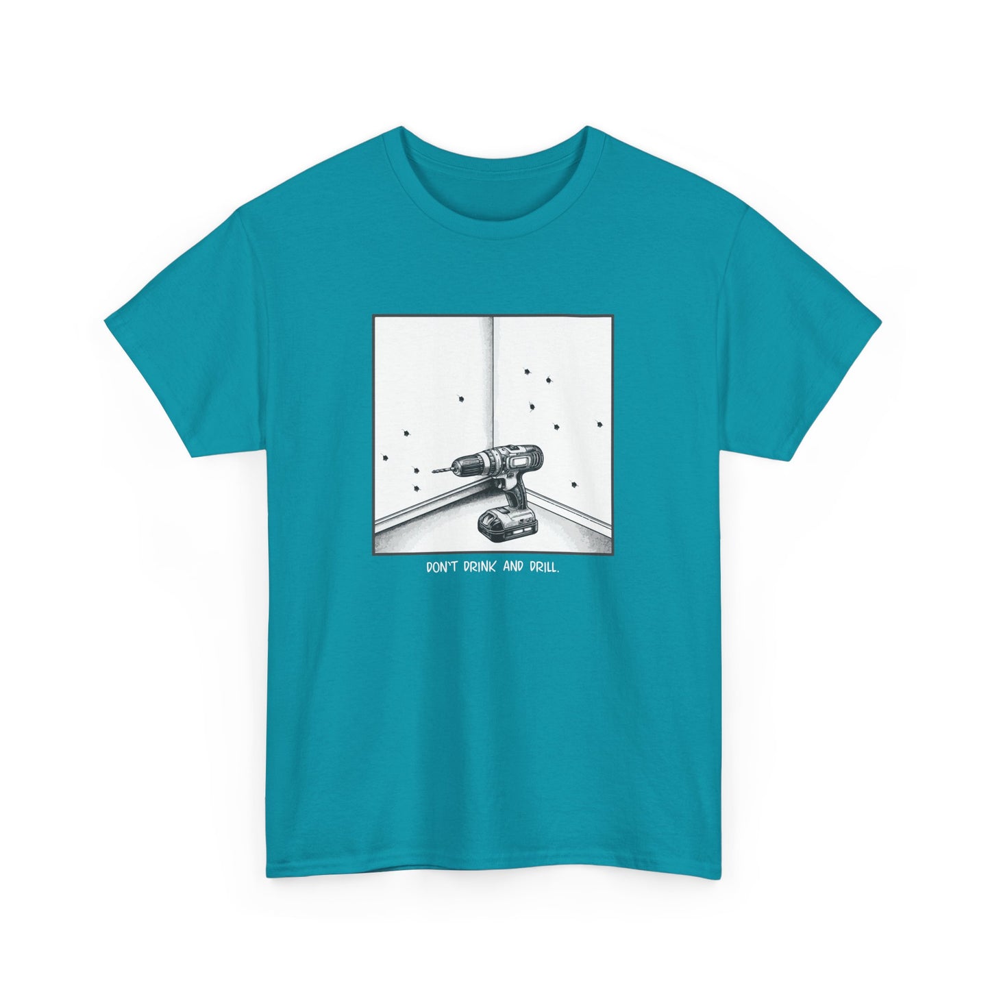 T-shirt: Drink and Drill