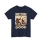 T-shirt: Rhythm Good