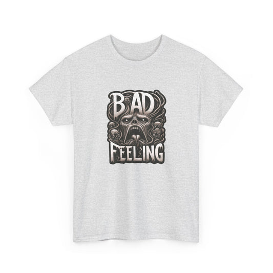 T-shirt: Bad Feeling