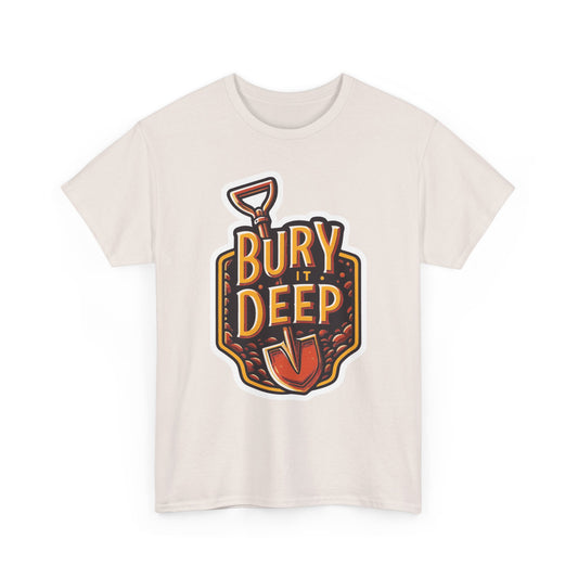 T-shirt: Bury It