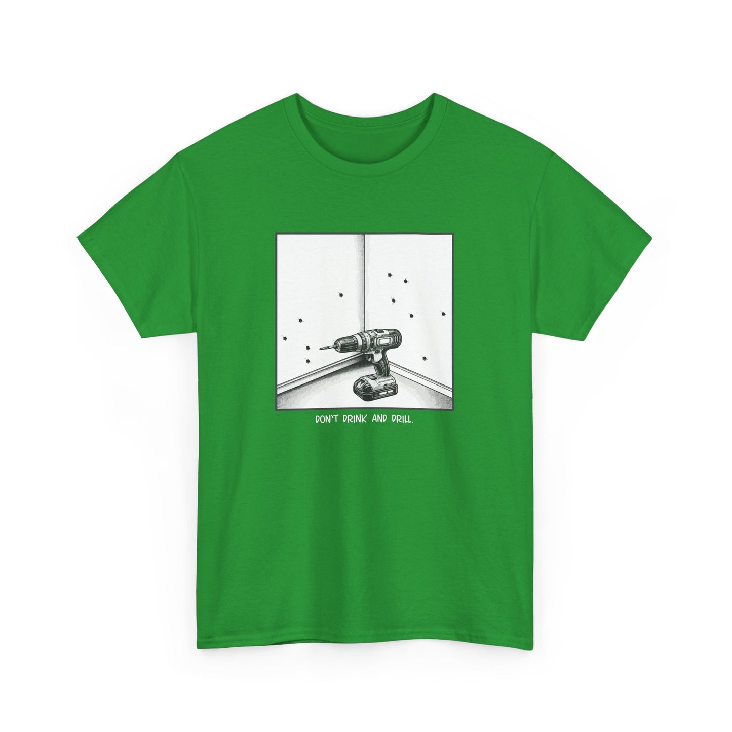 T-shirt: Drink and Drill