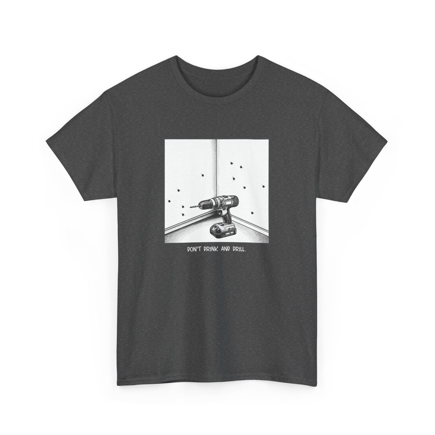 T-shirt: Drink and Drill