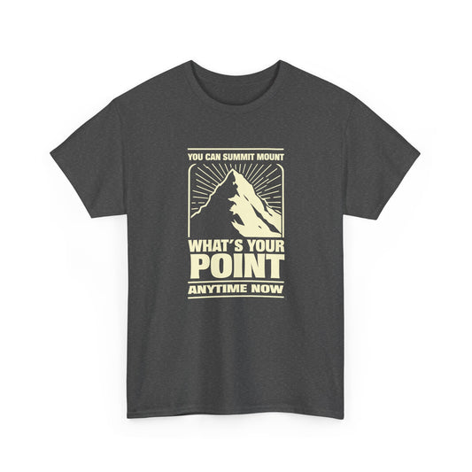 T-Shirt: Mt. What's Your Point